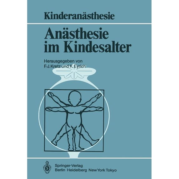 Kinderanästhesie Anästhesie Im Kindesalter: Symposium Berlin, 30. 11.-1. 12. 1984, (Paperback)