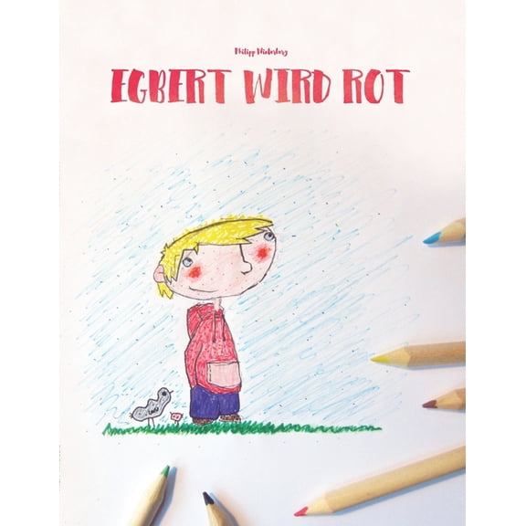 Resilienz-Mini- Egbert wird rot: Eine Ausmalgeschichte., Book 1, (Paperback)