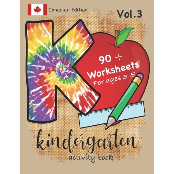 Kindergarten Activity Book Vol. 3 Canadian Edition 90 + Worksheets for ages 3-5: Kindergarten Workbook Canada Edition fo, (Paperback)