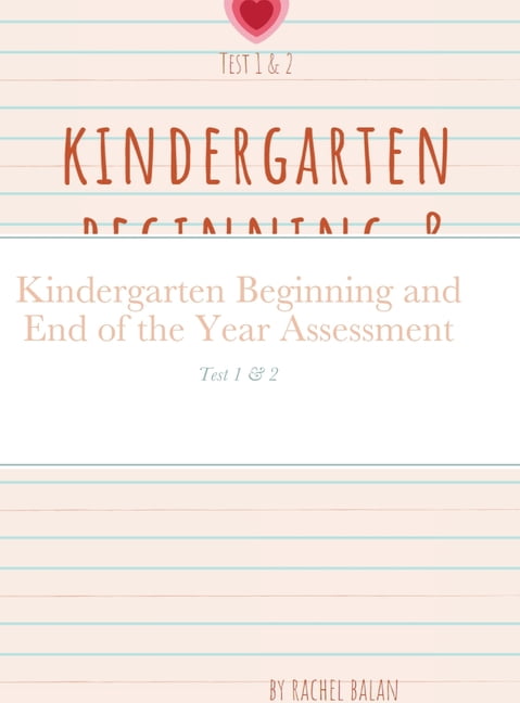 Kindergarten Beginning and End of the Year Assessment: Test 1 & 2, (Hardcover)