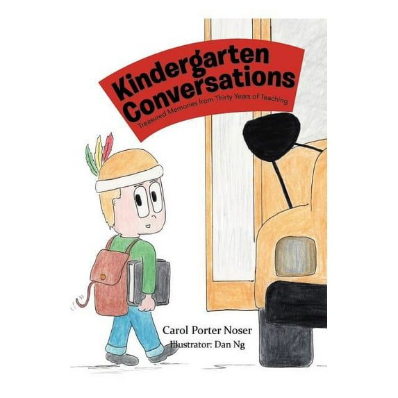 Kindergarten Conversations: Treasured Memories from Thirty Years of Teaching, (Paperback)