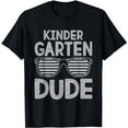 thumbnail image 1 of Kindergarten Dude Teachers Students First Day Back To School T-Shirt, 1 of 5