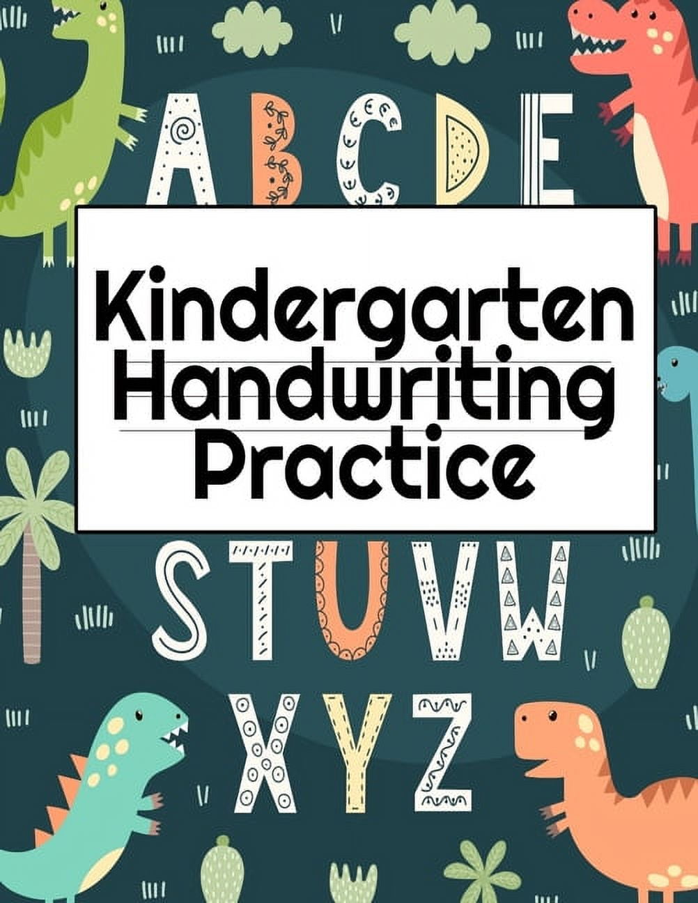 Kindergarten Handwriting Practice: A-Z Alphabet Writing With Cute ...