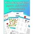 thumbnail image 1 of Kindergarten Math Activity Workbook: Kindergartener and 1st Grade Workbook Age 5-7 Homeschool Kindergarteners Write, Cou, (Paperback), 1 of 1