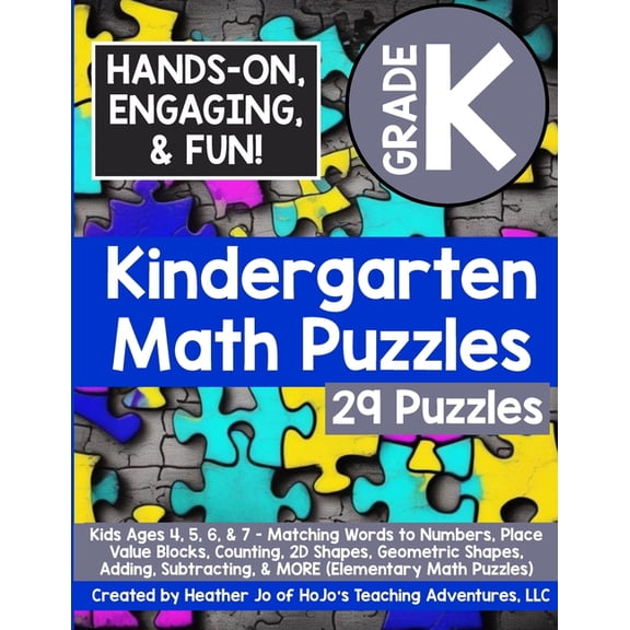 Elementary Math Puzzles Kindergarten Math Puzzles: Kids Ages 4, 5, 6, & 7 - Matching Words to Numbers, Place Value Blocks, Counting, 2D Shap, Book 1, (Paperback)