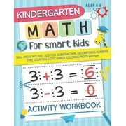 Kindergarten Math for Smart Kids Activity Workbook Skill Areas Include Addition, Substraction, Decomposing Numers, Time, Counting, Logic Games, Colo