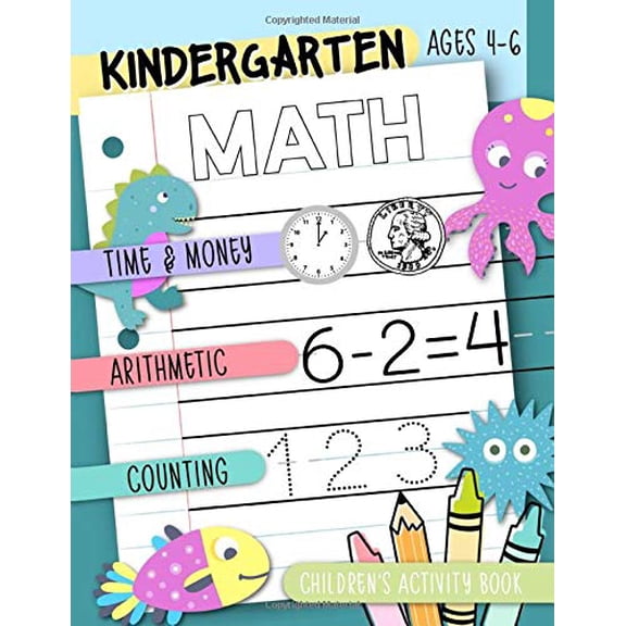 Pre-Owned Kindergarten Math: Time & Money, Arithmetic, Counting: Children's Activity Book Ages 4-6, 9781646082261, 1646082265, Paperback,