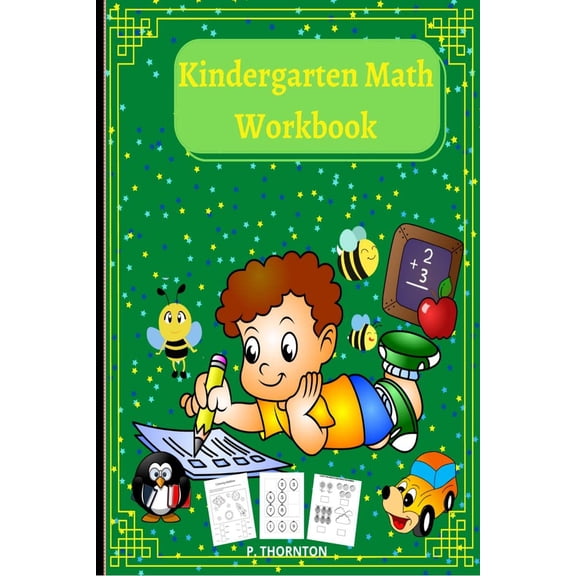Kindergarten Math Workbook : For Kindergarten and Preschool Kids Learning The Numbers , Matching Activities ,Basic Math, Shapes And Tracing . For Kids Ages 3-5 for Self Study & Home school