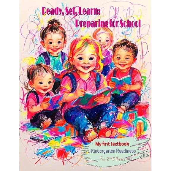 Kindergarten Readiness: My first textbook for 2-5 years old: Ready, Set, Learn: Preparing for School, (Paperback)
