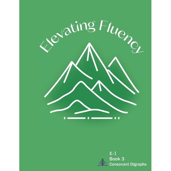 Kindergarten Reading Fluency Elevating Fluency: K-1 Book 3 Consonant Digraphs, Book 3, (Paperback)