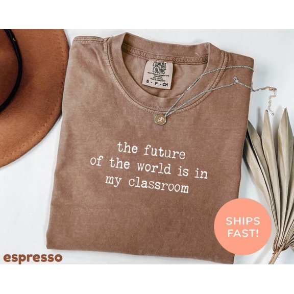 Kindergarten Teacher Future World Is Classroom T-Shirt All Size S-3XL