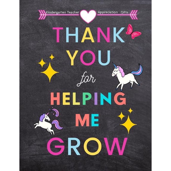 Kindergarten Teacher appreciation gifts: Thank You for Helping Me Grow: Great for Teacher Appreciation/Thank You/Retirement/Year End Gift Paperback