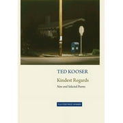 Kindest Regards Poems, Selected and New, Paperback