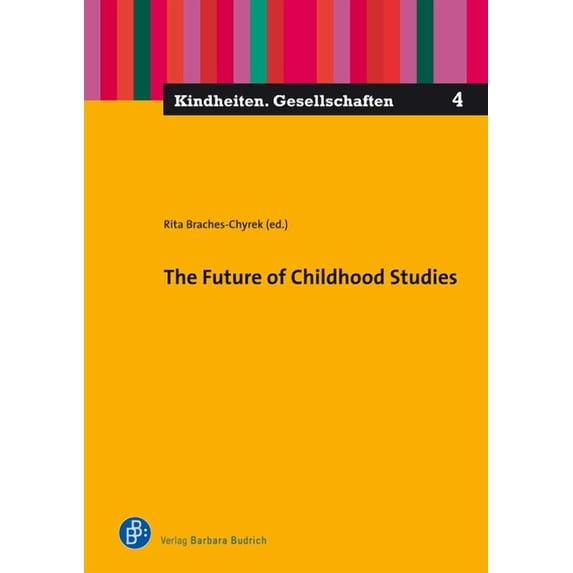 Kindheiten. Gesellschaften: The Future of Childhood Studies (Hardcover)