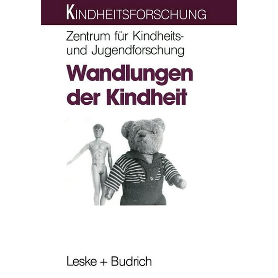 Kindheitsforschung Wandlungen Der Kindheit: Theoretische Ãberlegungen Zum Strukturwandel Der Kindheit Heute, Book 1, (Paperback)