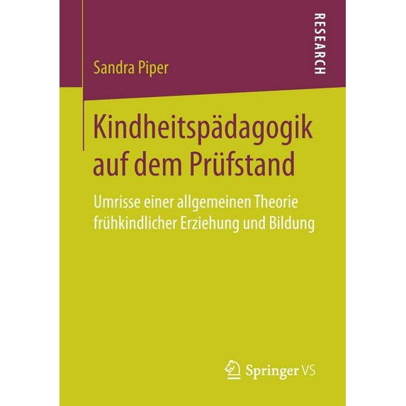 Kindheitspädagogik Auf Dem Prüfstand: Umrisse Einer Allgemeinen Theorie Frühkindlicher Erziehung Und Bildung, (Paperback)