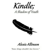 Kindle; A Shadow of Youth, Hardcover