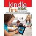 thumbnail image 1 of Pre-Owned Kindle Fire Hdx Users Manual: The Ultimate Kindle Fire Guide to Getting Started, Advanced Tips, and Finding Unlimited Free Books, Videos and Apps on (Paperback) 1936560186 9781936560189, 1 of 1