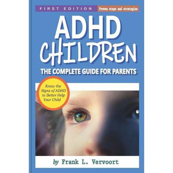 Kindle Publishing: ADHD Children: The Complete Guide for Parents (Paperback)