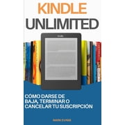 Kindle Unlimited C mo Darse de Baja, Terminar o Cancelar Tu Suscripci n, Paperback