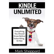 Kindle Unlimited Everything You Should Know Before Subscribing...Or Not Paperback