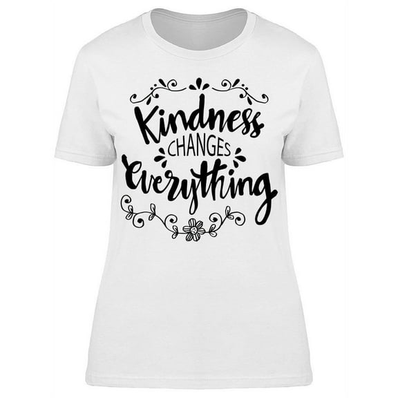 Kindness Changes T-Shirt Women -Image by Shutterstock, Female Medium