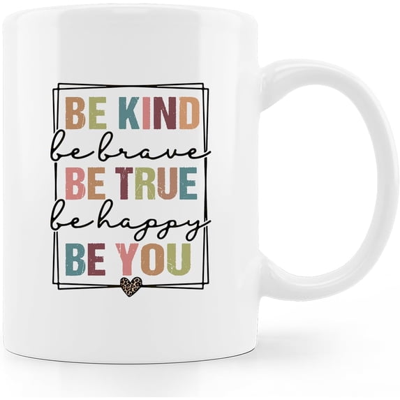 Kindness Coffee Mug,Be Kind Be True Be You Coffee Mug,Inspirational Quote Coffee Mug,Be Brave,Be Happy,Inspirational Coffee Mugs Gifts For Women Friends,Motivational Coffee Mug 11oz