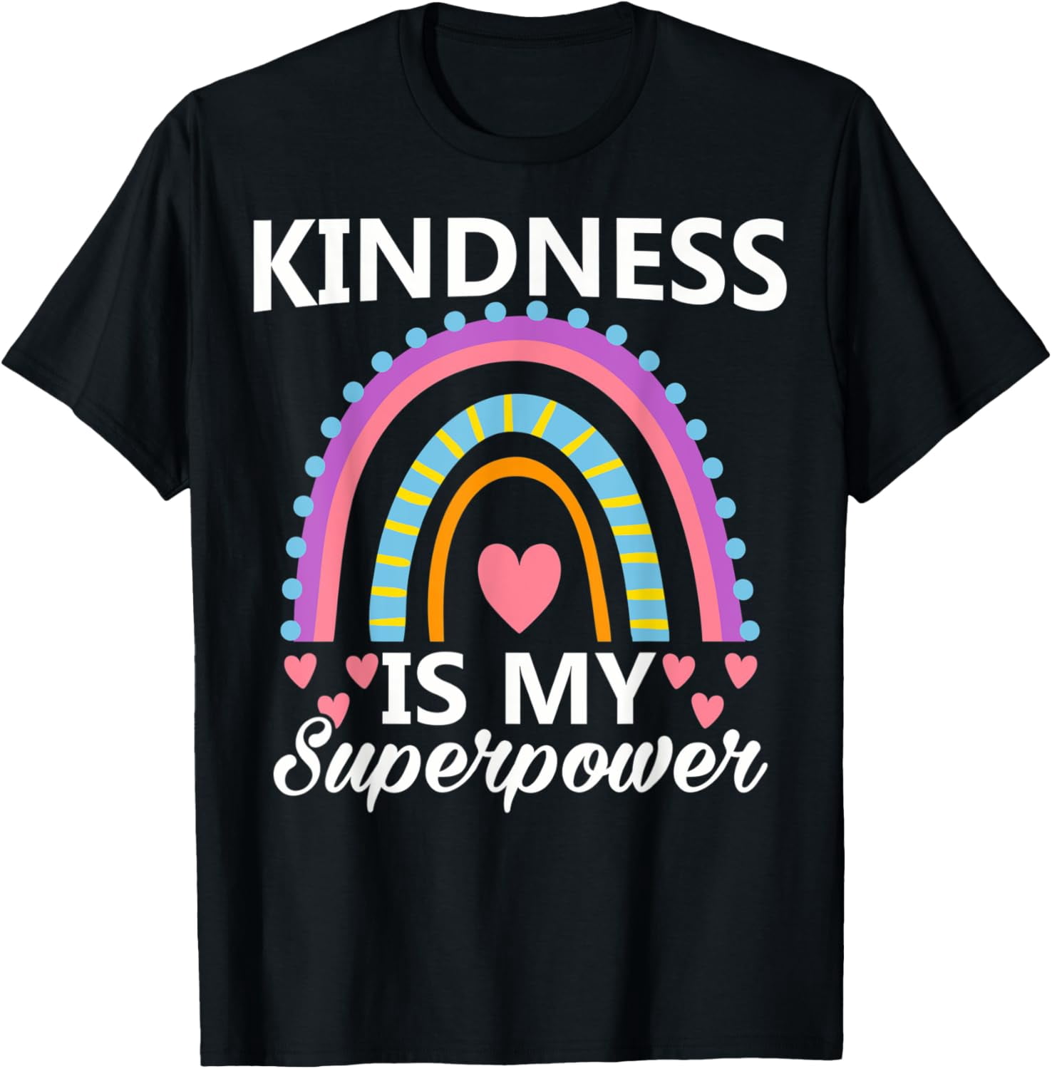 Kindness Day Be Kind Anti Bullying Kindness Is My Superpower T-Shirt ...