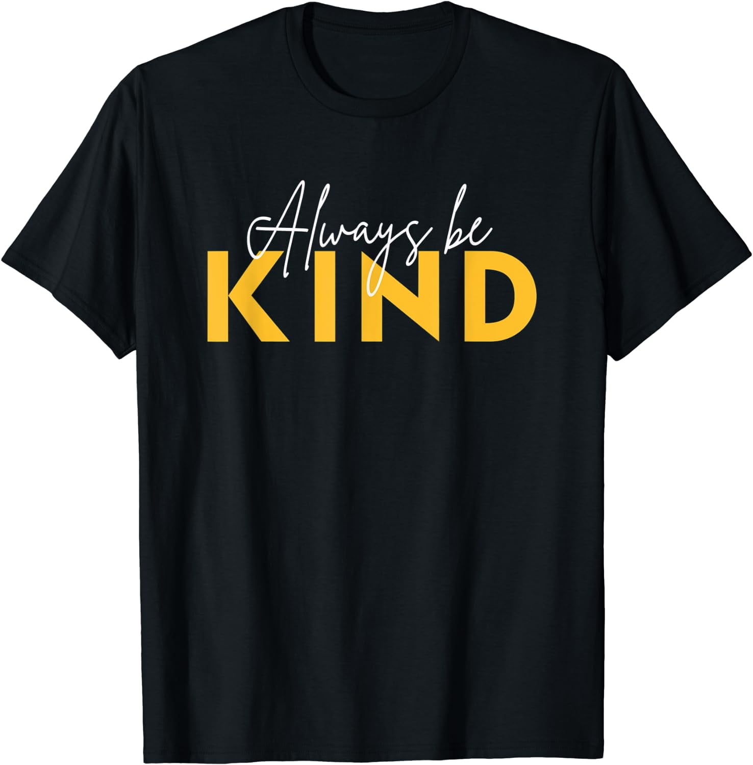 Kindness Inspirational Quote Positive Saying for Men Women T-Shirt ...