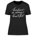 thumbnail image 1 of Kindness Is Always Beautiful T-Shirt Women -Image by Shutterstock, Female Medium, 1 of 2