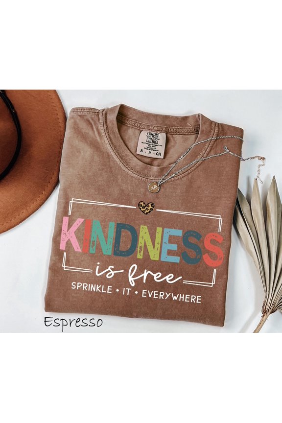 Kindness Is Free Sprinkle It Everywhere Positive T-Shirt All Size S-3XL