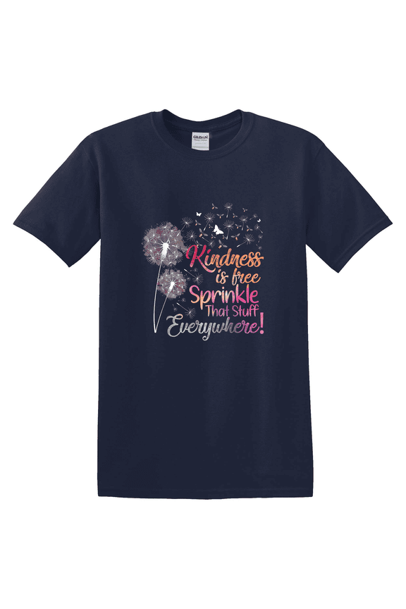 Kindness Is Free Sprinkle That Stuff Everywhere Dandelion T-shirt