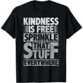 thumbnail image 1 of Kindness Is Free Sprinkle That Stuff Everywhere Motivational T-Shirt, 1 of 3