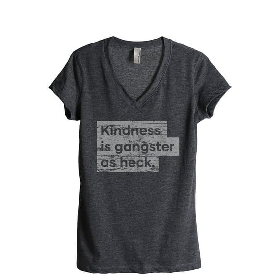 Kindness Is Gangster As Heck Women's Fashion Relaxed V-Neck T-Shirt Tee Charcoal Grey Medium