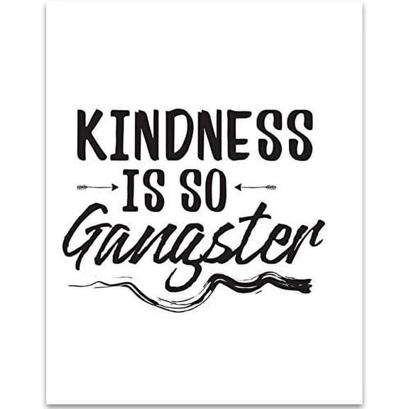 Kindness Is So Gangster - 11x14 Unframed Typography Art Print - Great Inspirational Gift