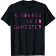 thumbnail image 1 of Kindness Is So Gangster, Inspire Peace & Love, Compassion, 1 of 4