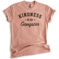 thumbnail image 1 of Kindness Is So Gangster Shirt, Unisex Women's Men's Shirt, Be Kind Shirt, Kindness Shirt, Heather Sunset, Medium, 1 of 6