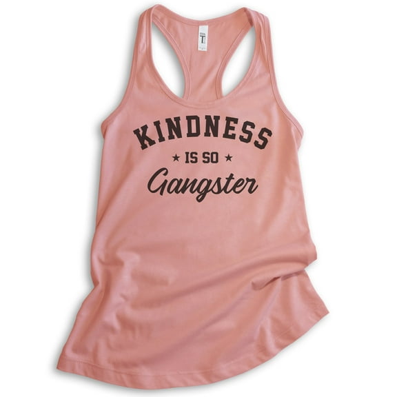 Kindness Is So Gangster Tank Top, Ladies Racerback Tank Top, Be Kind Tank, Kindness Tank, Desert Pink, Medium