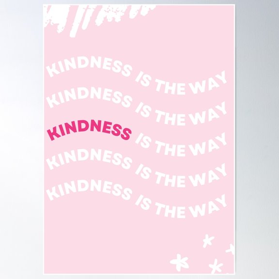 Kindness Is The Way Poster Poster Wall Art, Modern Wall Decor For Living Room Bedroom, 8x12 UNFRAMED