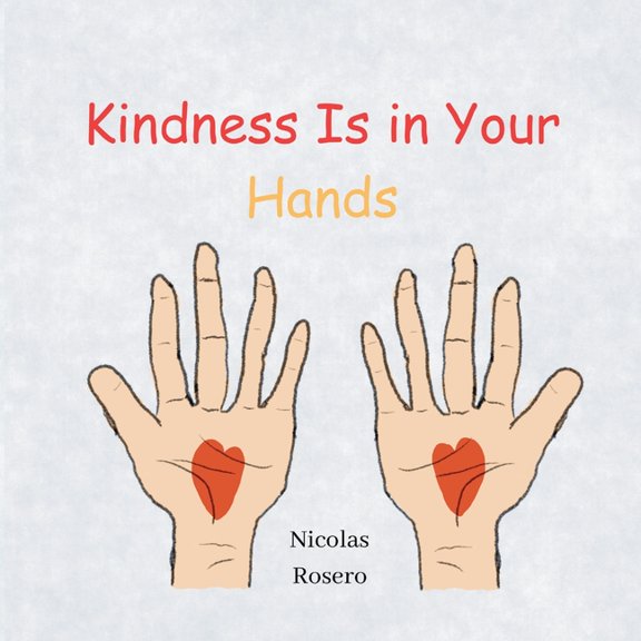 Kindness Is in Your Hands: Small Hands Can Make a Big Difference, (Paperback)