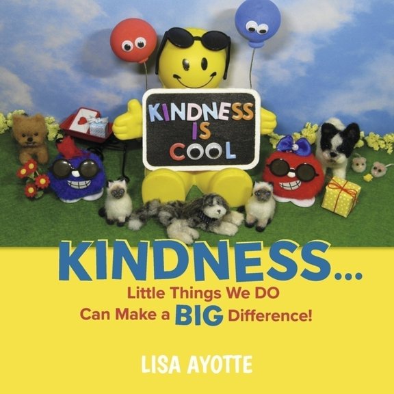 Kindness...Little Things We Do Can Make a Big Difference!, (Paperback)