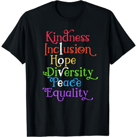 Kindness Love Inclusion Equality Diversity Human Rights Women T-Shirt Black 2X-Large