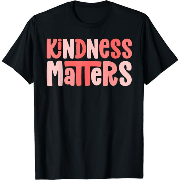 Kindness Matters Anti Bullying Shirts Teacher Gift Kind T-Shirt