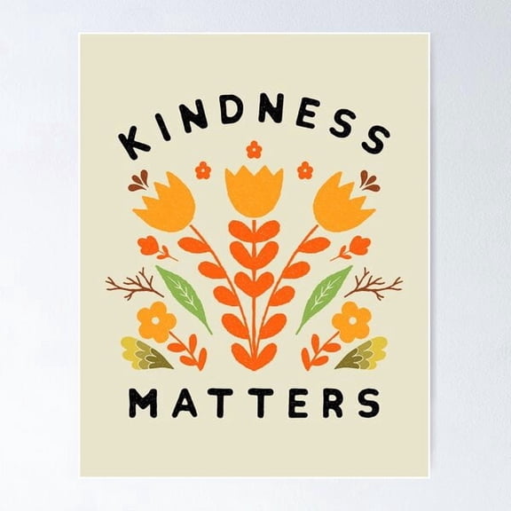 Kindness Matters Poster , Poster Print Only