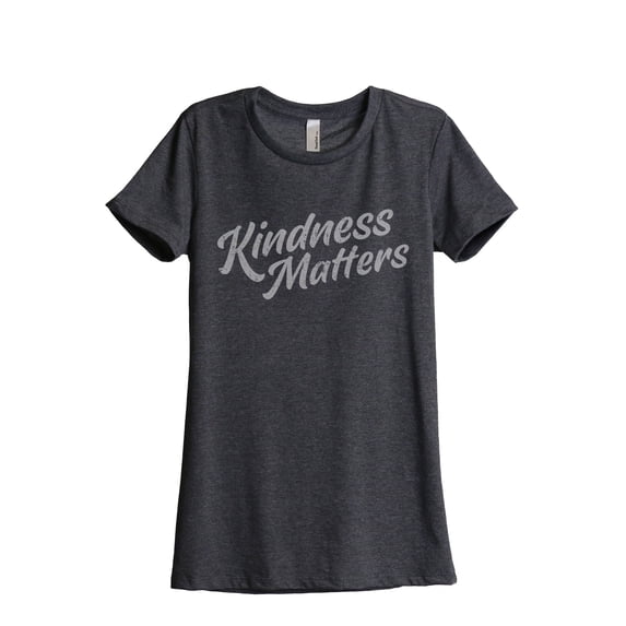 Kindness Matters Women's Fashion Relaxed T-Shirt Tee Charcoal Grey Small