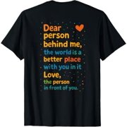Kindness Message Dear Person Behind Me Positive Affirmation Classic Theme T-Shirt