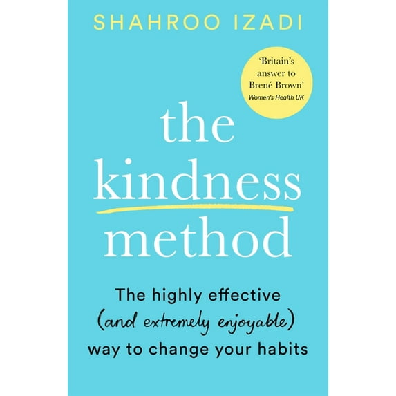 Kindness Method, The: The Highly Effective (and Extremely Enjoyable) Way, (Paperback)