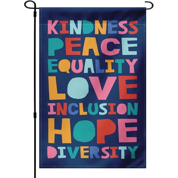 Kindness Peace Equality Love Inclusion Hope Diversity Garden Flag 12 x 18 Inch Polyester Outdoor Decor
