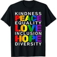 thumbnail image 1 of Kindness Peace Equality Love Inclusion Hope Diversity LGBT T-Shirt, 1 of 3