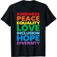 thumbnail image 1 of Kindness Peace Equality Love Inclusion Hope Diversity Pride T-Shirt, 1 of 4